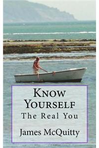 Know Yourself: The Real You
