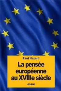 La pensée européenne au XVIIIe siècle