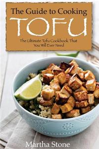 The Guide to Cooking Tofu