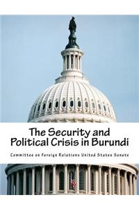 Security and Political Crisis in Burundi