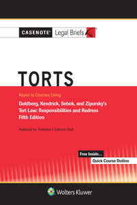 Casenote Legal Briefs for Torts, Keyed to Goldberg, Sebok, and Zipursky