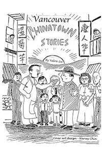 Vancouver Chinatown Stories