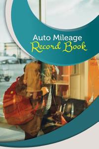 Auto Mileage Record Book: 50 Pages, 5.5 X 8.5 World Traveler
