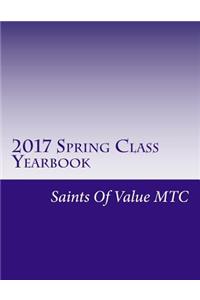 2017 Spring Class Yearbook: Saints Of Value MTC