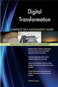 Digital Transformation Complete Self-Assessment Guide