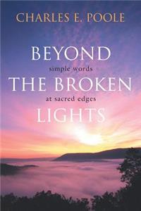 Beyond the Broken Lights