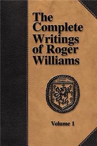 Complete Writings of Roger Williams - Volume 1