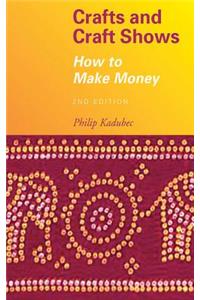 Crafts and Craft Shows: How to Make Money