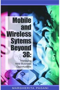 Mobile and Wireless Systems Beyond 3g