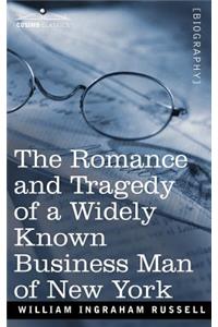 Romance and Tragedy of a Widely Known Business Man of New York