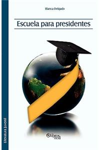 Escuela Para Presidentes