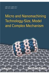Micro and Nanomachining Technology - Size, Model and Complex Mechanism