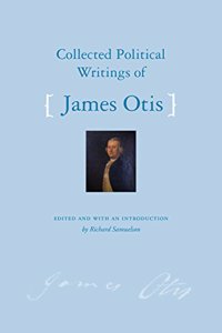 Collected Political Writings of James Otis