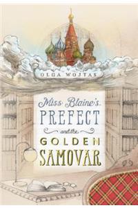Miss Blaine's Prefect and the Golden Samovar
