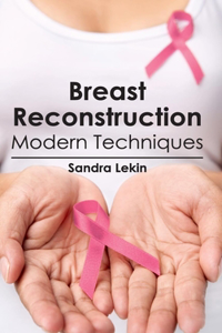 Breast Reconstruction: Modern Techniques