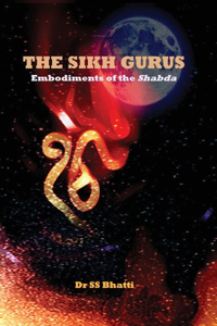 Sikh Gurus - Embodiments of the Shabda