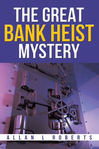 Great Bank Heist Mystery