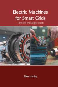 Electric Machines for Smart Grids: Theories and Applications