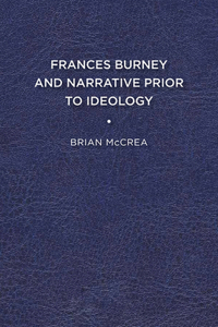 Frances Burney and Narrative Prior to Ideology