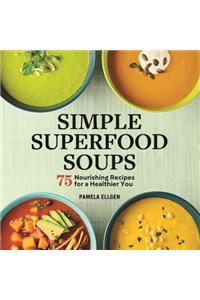 Simple Superfood Soups