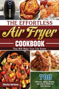 Effortless Air Fryer Cookbook