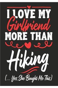 I love my Girlfriend More Than Hiking (...yes, she bought me this)
