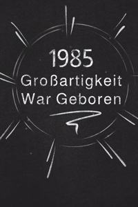 1985 Großartigkeit War Geboren