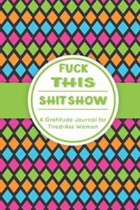 Fuck This Shit Show