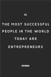 The most successful people in the world today are entrepreneurs