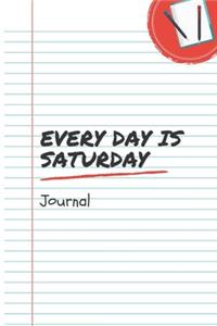 Every Day Is Saturday