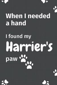 When I needed a hand, I found my Harrier's paw
