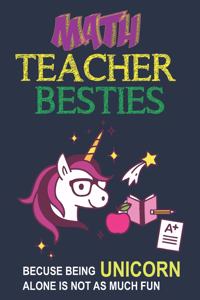 Math Teacher Besties Because Being Unicorn Alone Isn't As Much Fun: Unicorn Math Teacher Gift, Teacher Appreciation Gift, Teacher Thank You Gift, Teacher End of the School Year Gift, Birthday Gift for Teachers, Teach