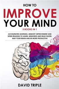 How To Improve Your Mind