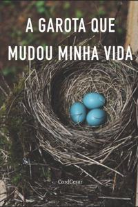 A garota que mudou minha vida