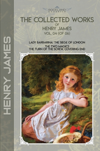 The Collected Works of Henry James, Vol. 04 (of 06)