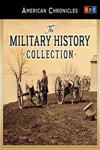 NPR American Chronicles: The Military History Collection Lib/E