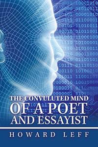 The Convuluted Mind of a Poet and Essayist