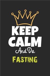 Keep Calm And Do Fasting Notebook - Fasting Funny Gift