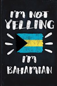 I'm Not Yelling I'm Bahamian
