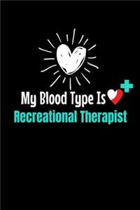 My Blood Type Is Recreational Therapist