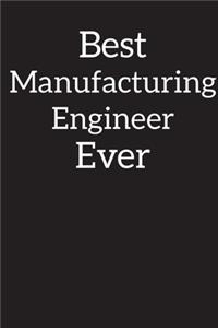 Best Manufacturing Engineer Ever
