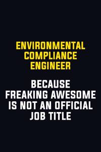 Environmental Compliance Engineer Because Freaking Awesome Is Not An Official Job Title