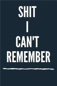 Shit I Can't Remember A beautiful Office Notebook