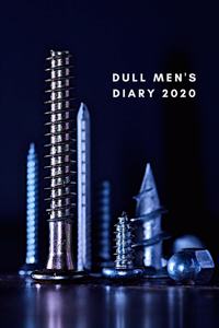 Dull Men's Diary 2020