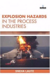 Explosion Hazards in the Process Industries