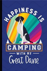 Happiness Is Camping With My Great Dane