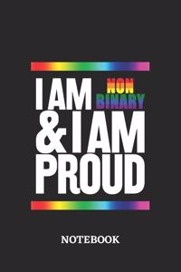 I am Nonbinary and I am Proud Notebook