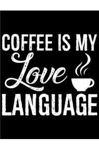 Coffee Is My Love Language