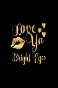 Love Ya, Bright Eyes
