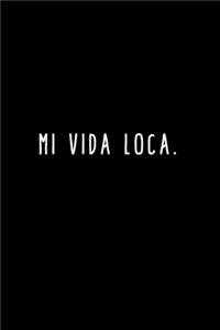 Mi Vida Loca.